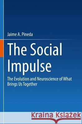 The Social Impulse Jaime A. Pineda, Ph.D. 9783031084416 Springer International Publishing - książka