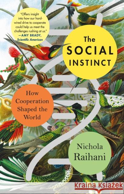 The Social Instinct: How Cooperation Shaped the World Raihani, Nichola 9781250262837 St. Martin's Publishing Group - książka