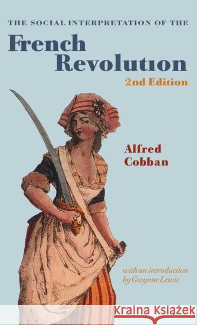 The Social Interpretation of the French Revolution Alfred Cobban 9780521661515 CAMBRIDGE UNIVERSITY PRESS - książka