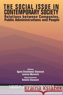 The Social Issue in Contemporary Society: Relations Between Companies, Public Administrations and People Agata Stachowicz-Stanusch, Lorenzo Mercurio 9781641135580 Eurospan (JL) - książka