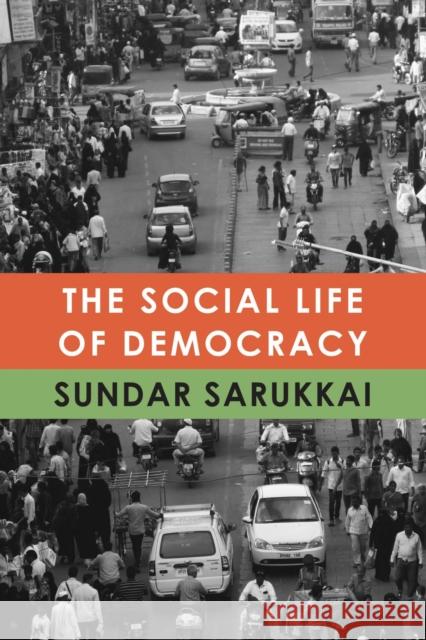 The Social Life of Democracy Sundar Sarukkai 9781803091747 Seagull Books London Ltd - książka