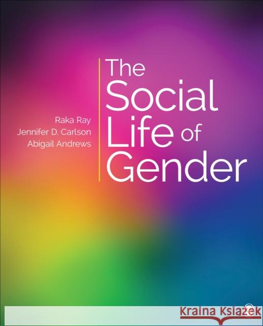 The Social Life of Gender Raka R. Ray Jennifer D. Carlson Abigail L. Andrews 9781452286976 Sage Publications, Inc - książka