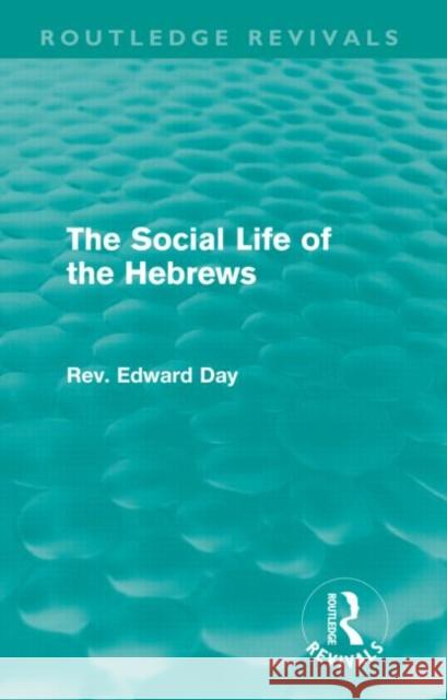 The Social Life of the Hebrews Edward Day 9780415681612 Routledge - książka