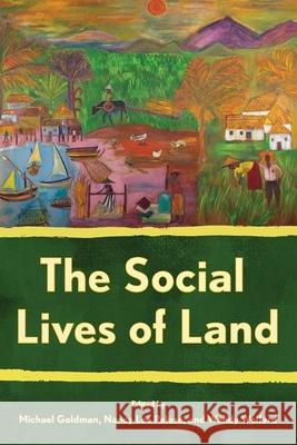 The Social Lives of Land Michael R. Goldman Nancy Lee Peluso Wendy Wolford 9781501771231 Cornell University Press - książka