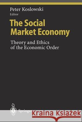 The Social Market Economy: Theory and Ethics of the Economic Order Pogosian, V. 9783642721311 Springer - książka