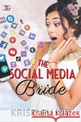The Social Media Bride Kristi Elliot 9781771554121 Champagne Book Group - książka