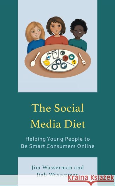 The Social Media Diet Jiab Wasserman 9781475869583 Rowman & Littlefield - książka