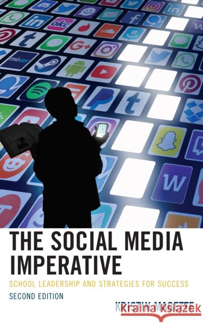The Social Media Imperative: School Leadership and Strategies for Success Kristin Magette 9781475841978 Rowman & Littlefield Publishers - książka