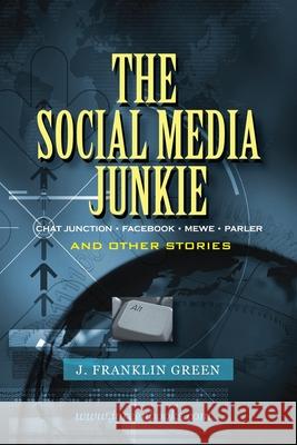 The Social Media Junkie John Green 9781678075415 Lulu.com - książka