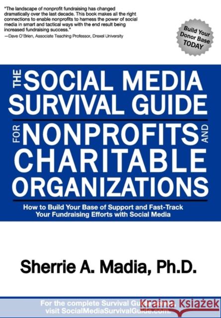 The Social Media Survival Guide for Nonprofits and Charitable Organizations Sherrie Ann Madia 9780982618592 Basecamp Communications, LLC - książka