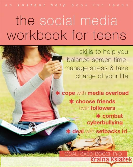 The Social Media Workbook for Teens: Skills to Help You Balance Screen Time, Manage Stress, and Take Charge of Your Life Goali Saed Gina M. Biegel 9781684031900 Instant Help Publications - książka
