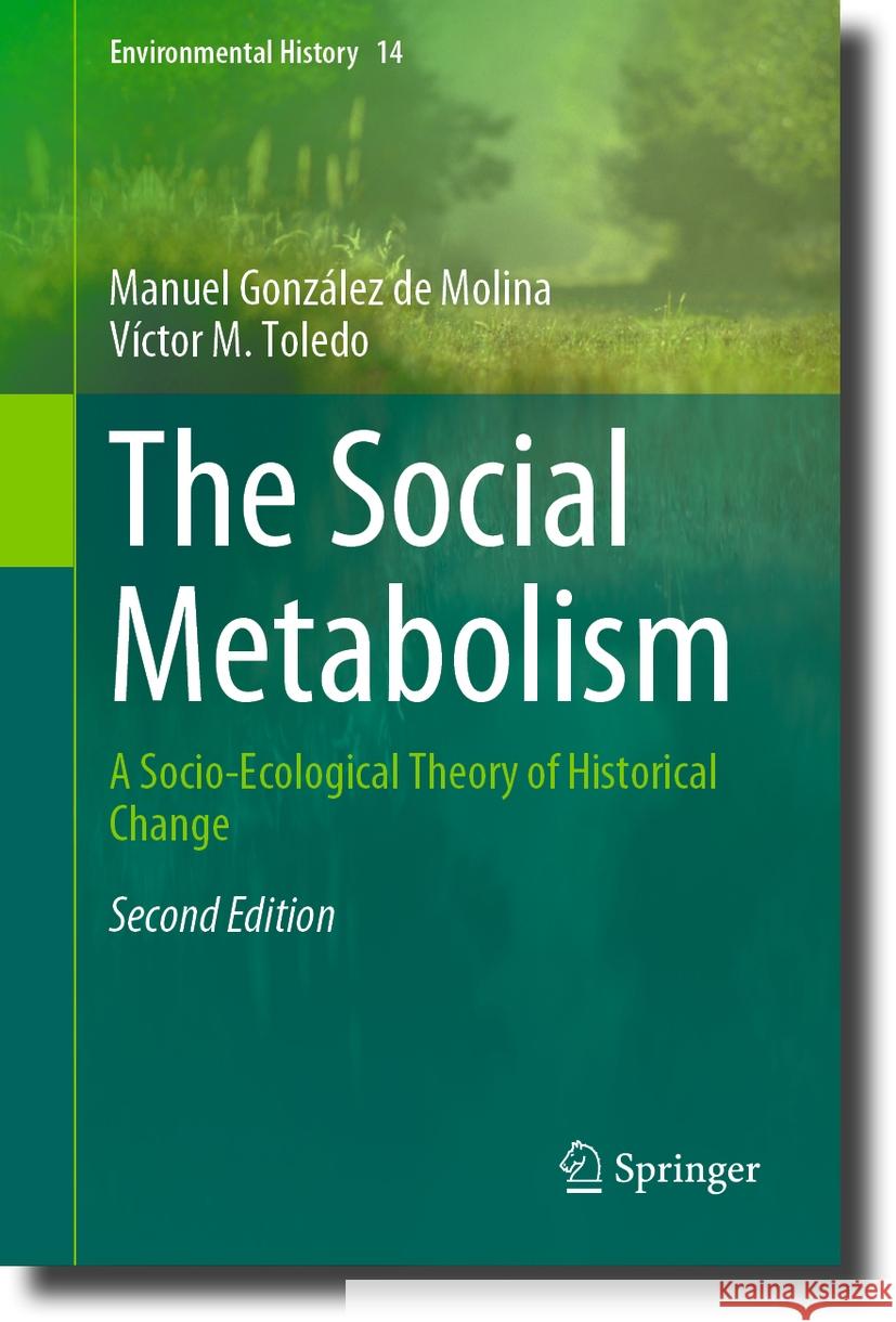 The Social Metabolism: A Socio-Ecological Theory of Historical Change Manuel Gonz?le V?ctor M. Toledo 9783031484100 Springer - książka