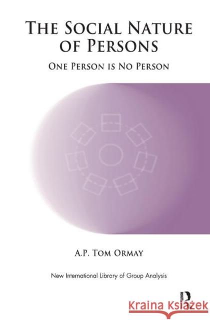 The Social Nature of Persons: One Person Is No Person Tom Ormay, A. P. 9780367328818 Taylor and Francis - książka