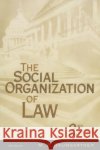 The Social Organization of Law Mary Pat Baumgartner 9780120831708 Academic Press