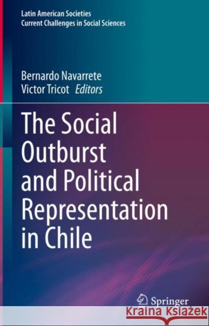 The Social Outburst and Political Representation in Chile Bernardo Navarrete Victor Tricot 9783030703196 Springer - książka