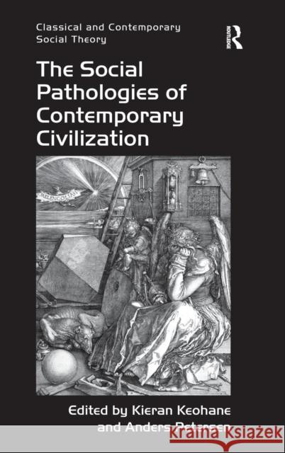 The Social Pathologies of Contemporary Civilization Anders Petersen 9781409445050  - książka