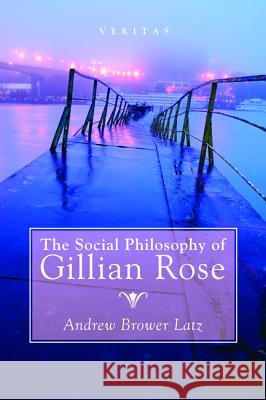 The Social Philosophy of Gillian Rose Andrew Browe 9781532618376 Cascade Books - książka