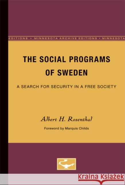 The Social Programs of Sweden: A Search for Security in a Free Society Rosenthal, Albert H. 9780816658626 University of Minnesota Press - książka