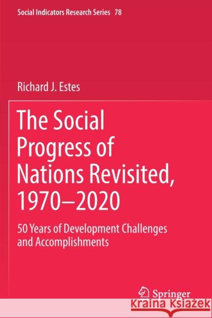 The Social Progress of Nations Revisited, 1970-2020: 50 Years of Development Challenges and Accomplishments Richard J. Estes 9783030159092 Springer - książka