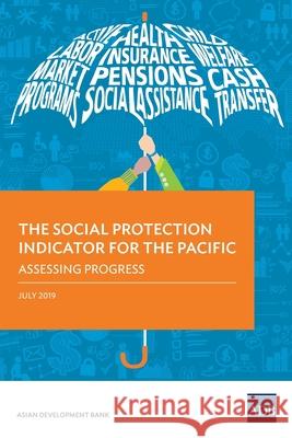 The Social Protection Indicator for the Pacific: Assessing Progress Asian Development Bank 9789292616687 Asian Development Bank - książka