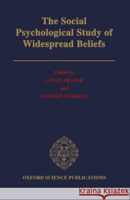 The Social Psychological Study of Widespread Beliefs Colin Fraser 9780198521341 Clarendon Press - książka