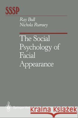 The Social Psychology of Facial Appearance Ray Bull Nichola Rumsey 9781461283485 Springer - książka