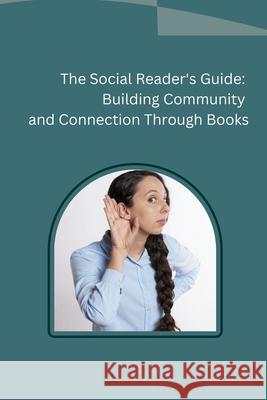 The Social Reader's Guide: Building Community and Connection Through Books Daniel 9781088177372 Self - książka