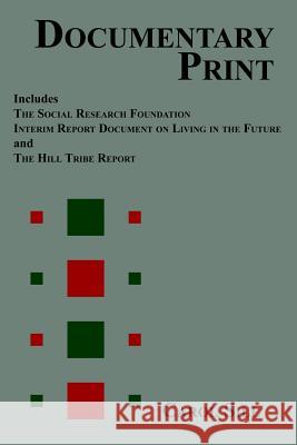 The Social Research Foundation Documentary Print Carol Sill 9780978170516 Alpha Glyph Publications, Limited. - książka