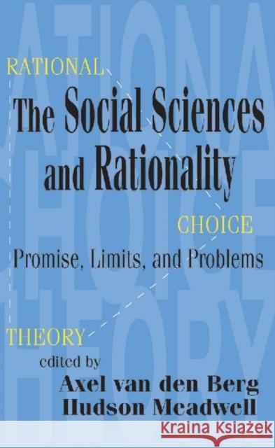 The Social Sciences and Rationality: Promise, Limits, and Problems Axel Va Hudson Meadwell 9780765802323 Transaction Publishers - książka