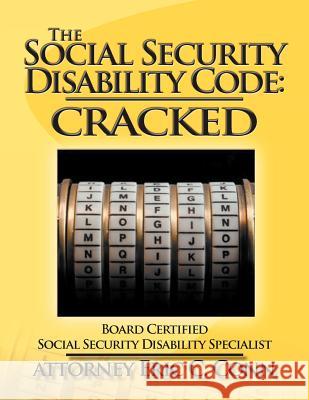 The Social Security Disability Code: Cracked Conn, Attorney Eric C. 9781467043380 Authorhouse - książka