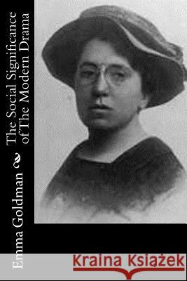 The Social Significance of The Modern Drama Goldman, Emma 9781518897542 Createspace Independent Publishing Platform - książka