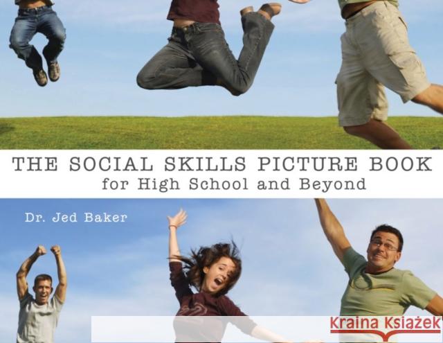 The Social Skills Picture Book: For High School and Beyond Baker, Jed 9781932565355 Future Horizons - książka