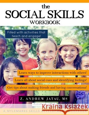 The Social Skills Workbook Z. Andrew Jatau Alifstyle Studio 9780996415453 Mylemarks LLC - książka