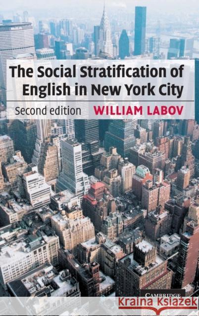 The Social Stratification of English in New York City William Labov 9780521821223 CAMBRIDGE UNIVERSITY PRESS - książka