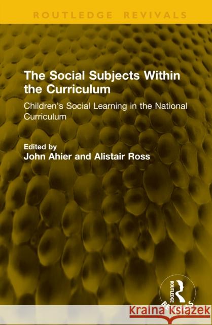 The Social Subjects Within the Curriculum: Children’s Social Learning in the National Curriculum  9781041155959 Routledge - książka
