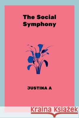 The Social Symphony Justina A 9787275400742 Justina a - książka