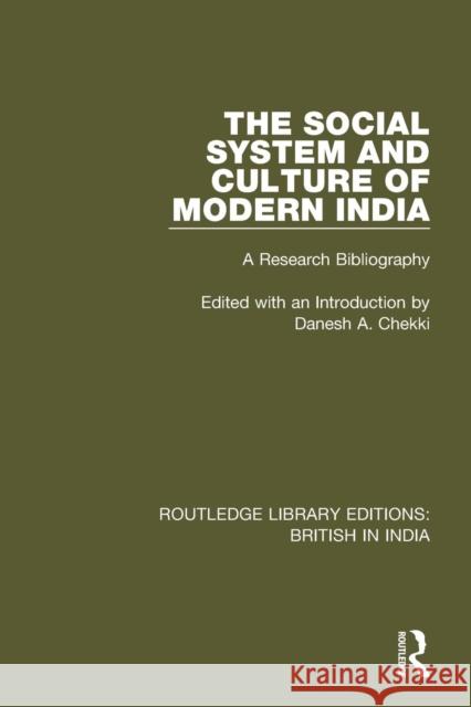 The Social System and Culture of Modern India: A Research Bibliography Danesh A. Chekki 9781138284098 Taylor and Francis - książka