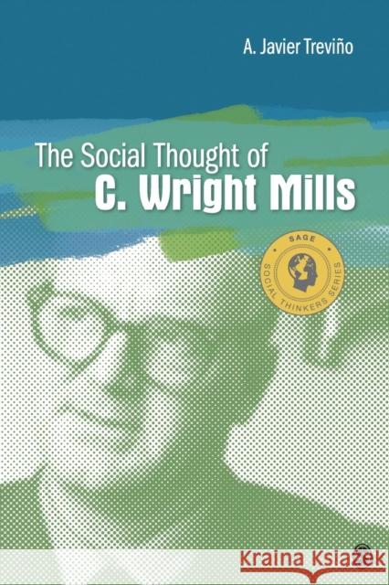 The Social Thought of C. Wright Mills A. Javier Trevino 9781412993937 Pine Forge Press - książka