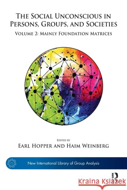 The Social Unconscious in Persons, Groups, and Societies: Volume 2: Mainly Foundation Matrices Hopper, Earl 9781782201854 Karnac Books - książka