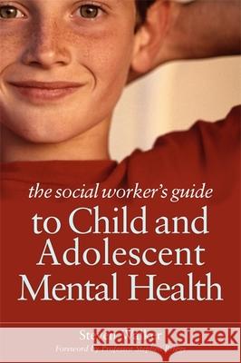 The Social Worker's Guide to Child and Adolescent Mental Health Steven Walker 9781849051224  - książka