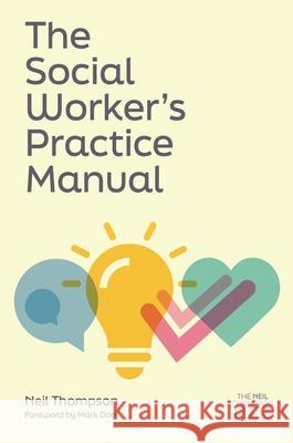 The Social Worker's Practice Manual Neil Thompson 9781839978036 Jessica Kingsley Publishers - książka