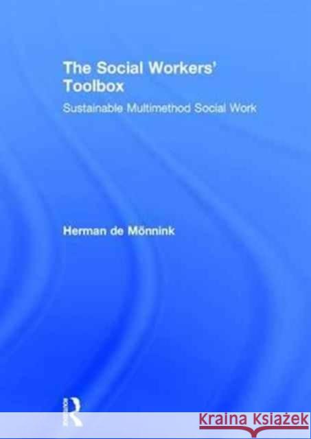 The Social Workers' Toolbox: Sustainable Multimethod Social Work Herman D 9781138934337 Routledge - książka