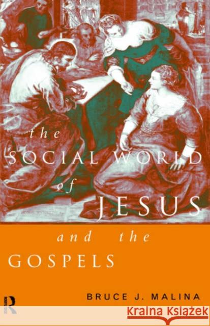 The Social World of Jesus and the Gospels Bruce J. Malina 9780415146289 Routledge - książka