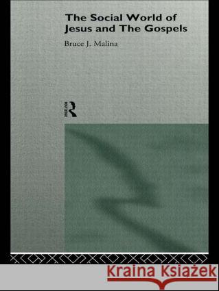 The Social World of Jesus and the Gospels Bruce J. Malina 9780415146296 Routledge - książka