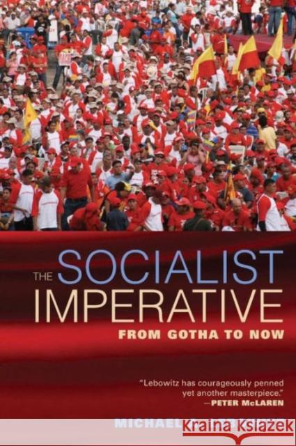 The Socialist Imperative: From Gotha to Now Michael Lebowitz 9781583675465 Monthly Review Press,U.S. - książka