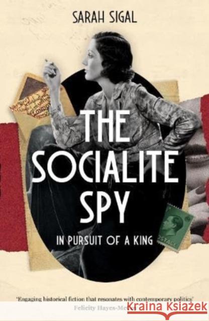 The Socialite Spy: In Pursuit of a King Sarah Sigal 9781839015328 Lume Books - książka