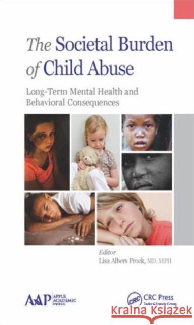 The Societal Burden of Child Abuse: Long-Term Mental Health and Behavioral Consequences Lisa Albers Prock 9781771882446 Apple Academic Press - książka