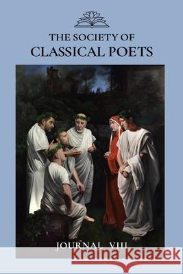 The Society of Classical Poets Journal VIII Evan Mantyk Connie Phillips C. B. Anderson 9781949398328 Rhetoric Askew, LLC - książka