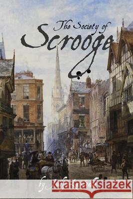 The Society of Scrooge: The Further Trials and Triumphs of Scrooge and His Companions Judy L 9780692153642 Judy La Salle - książka