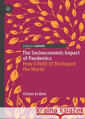 The Socioeconomic Impact of Pandemics Orhan Erdem 9783032241887 Springer Nature Switzerland AG - książka